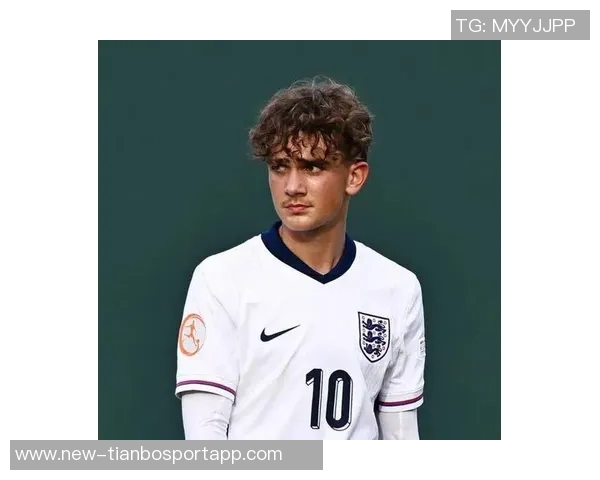 英格兰U19队新星崭露头角15岁小将道曼等四人入选名单
