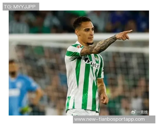 安东尼闪耀全场两射一传助贝蒂斯战胜马洛卡荣膺最佳球员